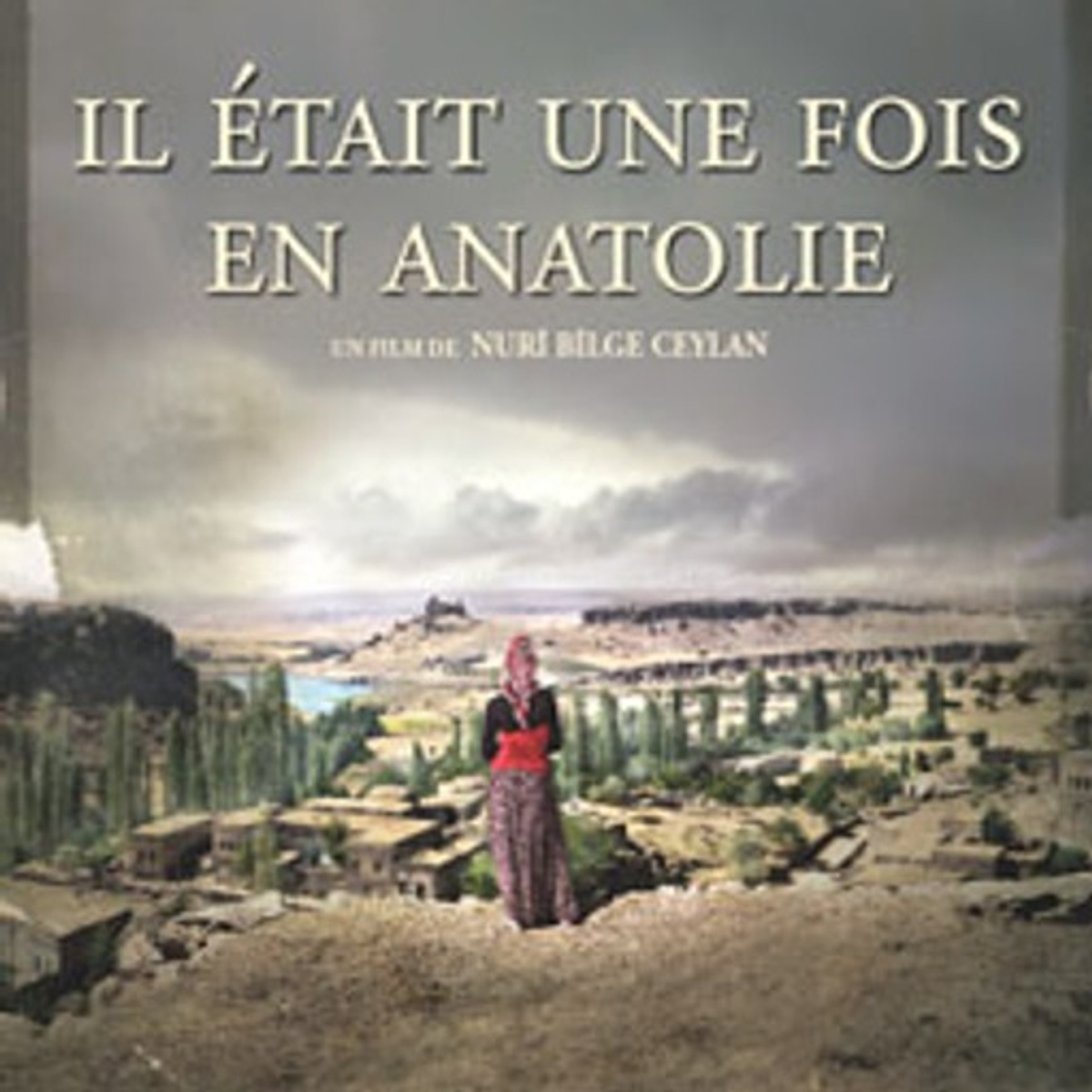 Affiche du film Il était une fois en Anatolie