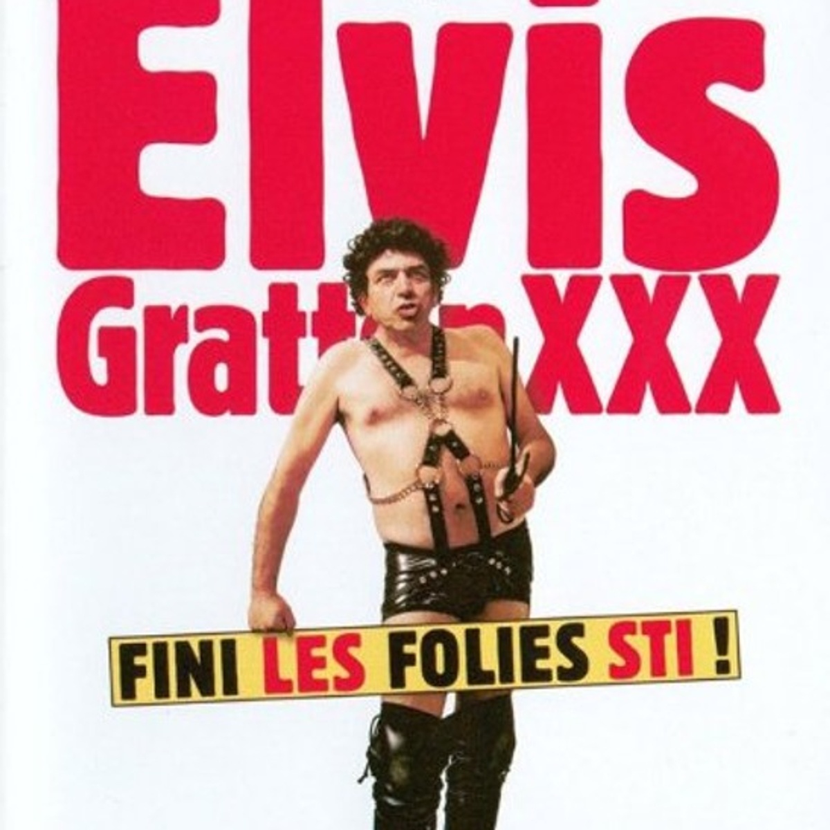 Affiche du film Elvis Gratton XXX : La vengeance d'Elvis Wong