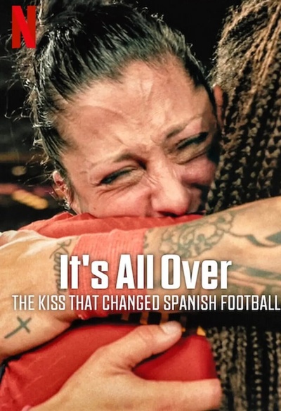 Affiche du film It's All Over: The Kiss That Changed Spanish Football