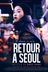Affiche du film Retour à Séoul
