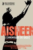 Affiche du film Aisheen - Chroniques de Gaza