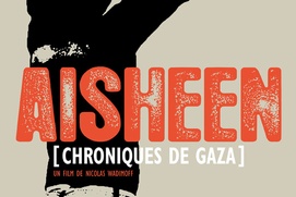 Affiche du film Aisheen - Chroniques de Gaza