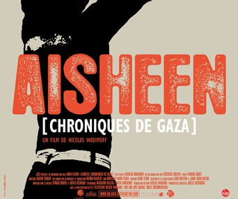 Affiche du film Aisheen - Chroniques de Gaza