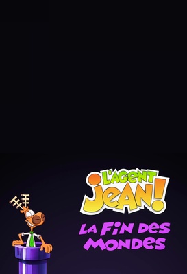 L'agent Jean! : la fin des mondes