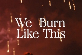 Affiche du film We Burn Like This