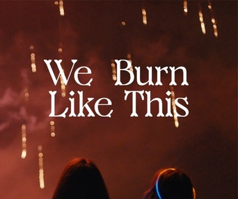 Affiche du film We Burn Like This