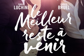 Affiche du film Le meilleur reste à venir Affiche du film Le meilleur reste à venir