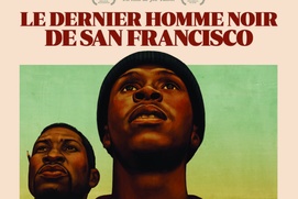 Affiche du film The Last Black Man in San Francisco Affiche du film The Last Black Man in San Francisco