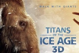 Images du film Titans of the Ice Age 3D