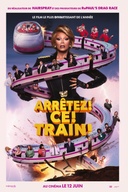 Affiche du film Arrêtez! Ce! Train!