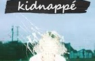 J'ai été kidnappé